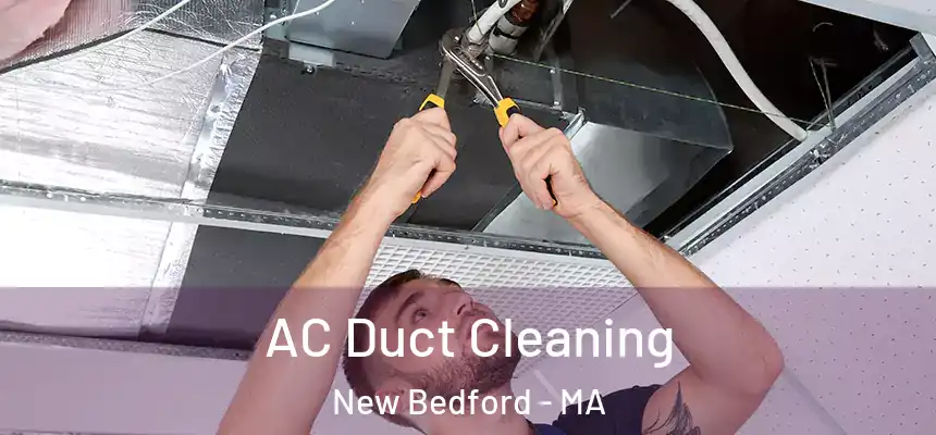  AC Duct Cleaning New Bedford - MA