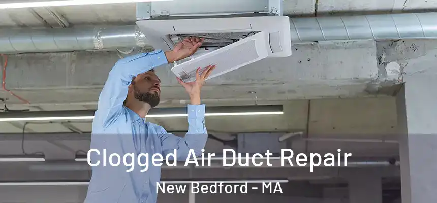  Clogged Air Duct Repair New Bedford - MA