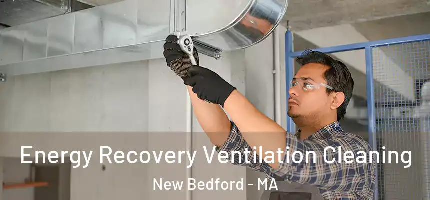 Energy Recovery Ventilation Cleaning New Bedford - MA
