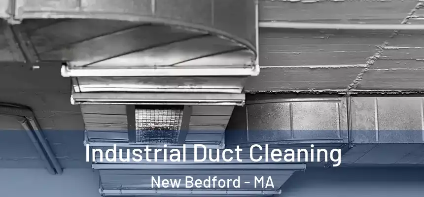 Industrial Duct Cleaning New Bedford - MA