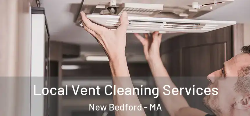  Local Vent Cleaning Services New Bedford - MA