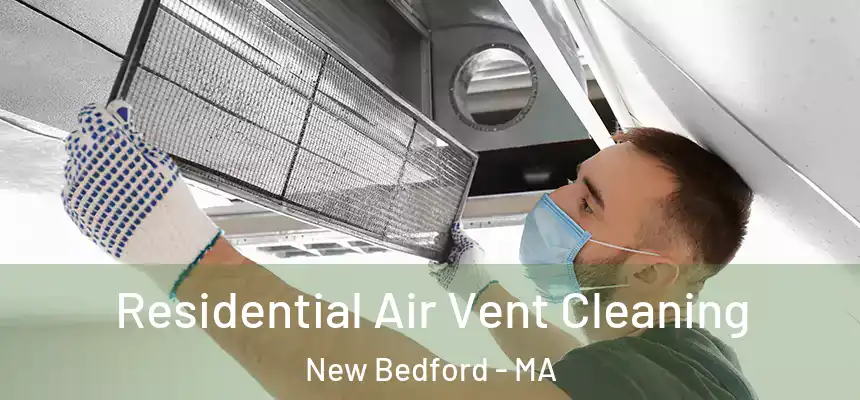 Residential Air Vent Cleaning New Bedford - MA