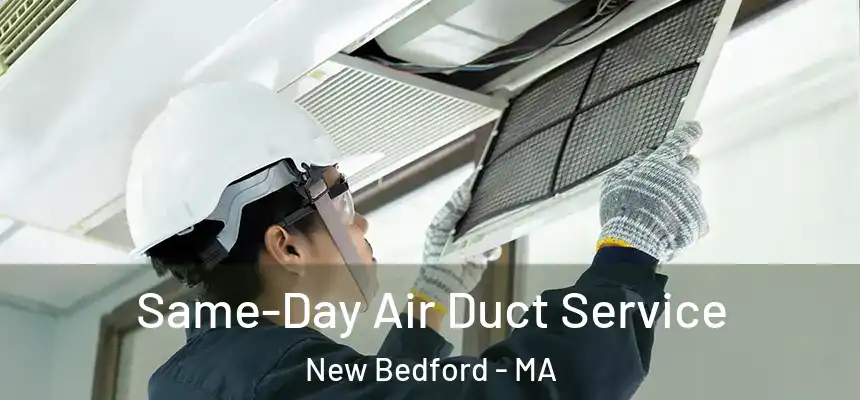  Same-Day Air Duct Service New Bedford - MA