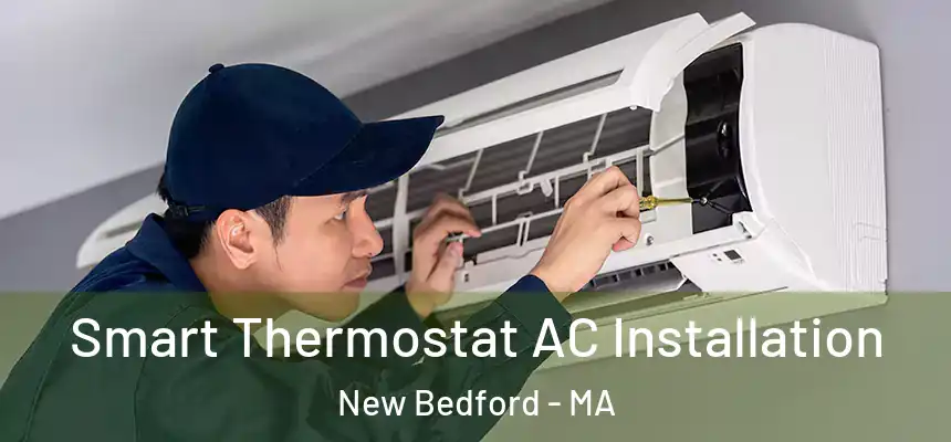  Smart Thermostat AC Installation New Bedford - MA